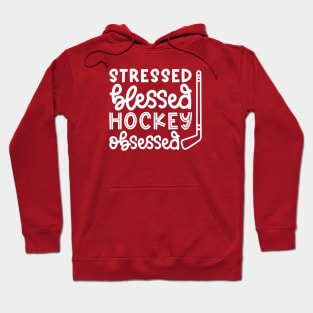 Stressed Blessed Hockey Obsessed Ice Hockey Field Hockey Cute Funny Hoodie